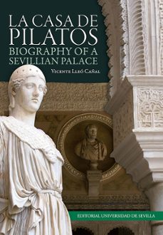 la casa de pilatos-vicente lleo cañal-9788447230280