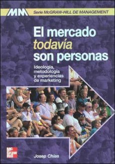 (i.b.d.) el mercado todavia son personas-josep chias-9788448125080