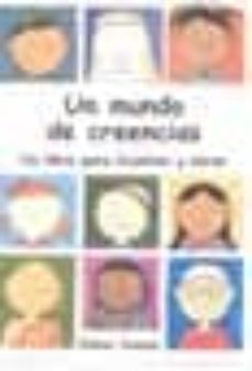 un mundo de creencias (un libro para levantar y mirar)-9788448816780