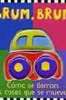¡brum, brum!: como se llaman las cosas que se mueven-9788448821180