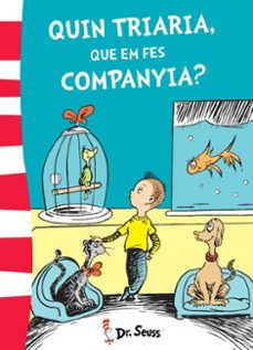 quin triaria, que em fes companyia? (dr. seuss 6)-seuss dr-9788448845780