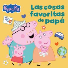 peppa pig. un cuento - las cosas favoritas de papa-9788448873080