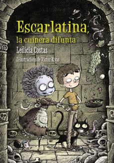 escarlatina, la cuinera difunta-ledicia costas-9788448938680