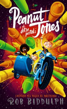 peanut jones i els dotze portals-rob biddulph-9788448955380