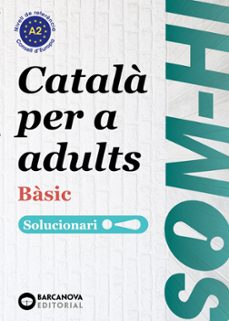 som-hi. basic 1, 2 i 3. llengua catalana. catala per a adults solucionari a2. (2ª ed.)-9788448964580
