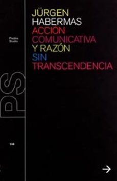 accion comunicativa y razon sin trascendencia-9788449313080