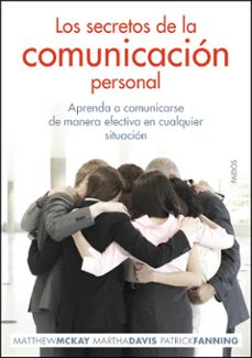 los secretos de la comunicacion personal: aprenda a comunicarse d e manera efectiva en cualquier situacion-9788449324680