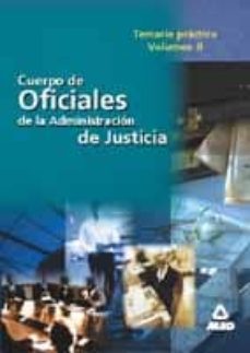 cuerpos de oficiales de la administracion de justicia (volumen ii ): temario practico-9788466506380