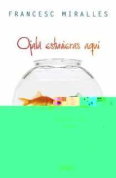 ojala estuvieras aqui-francesc miralles-9788466637480