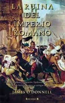 la ruina del imperio romano-james j. o donnell-9788466640480