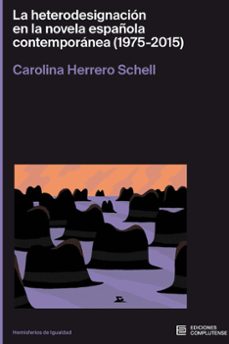 la heterodesignación en la novela española-carolina herrera schell-9788466938280