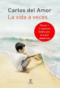 la vida a veces + dos capitulos leidos por carlos del amor gratis (ebook)-carlos del amor-9788467031980