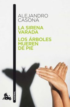 la sirena varada / los árboles mueren de pie-alejandro casona-9788467039580