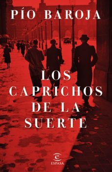 los caprichos de la suerte (ebook)-pio baroja-9788467046380