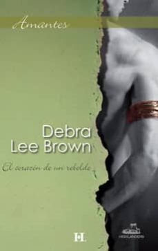 el corazon de un rebelde-debra lee brown-9788467157680
