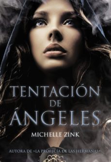 tentacion de angeles-michelle zink-9788467829280