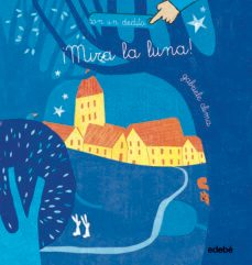 ¡mira la luna! (con un dedito)-gabrielle clima-9788468355580