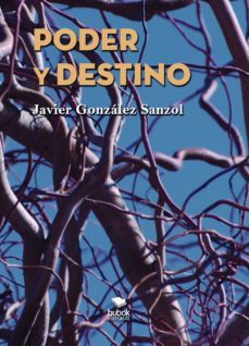 poder y destino-javier gonzalez sanzol-9788468560380