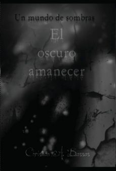 un mundo de sombras: el oscuro amanecer (ebook)-christian a. bassas tiffon-9788468618180