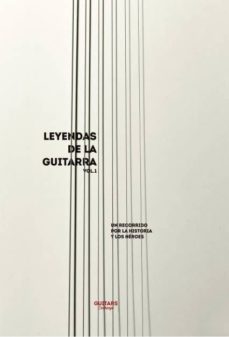 leyendas de la guitarra - un recorrido por la historia y los heroes (ebook)-9788468678580