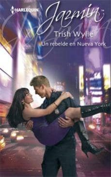 un rebelde en nueva york-trish wylie-9788468709680