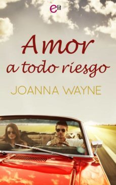 amor a todo riesgo-joanna wayne-9788468798080