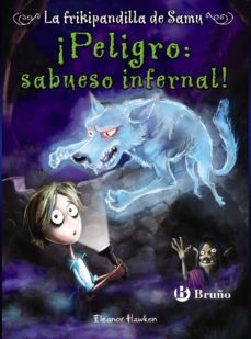 ¡peligro: sabueso infernal! la frikipandilla de samu, 3-eleanor hawken-9788469601280
