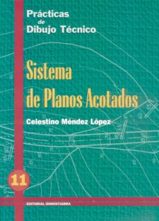 practicas de dibujo tecnico, n. 11: sistemas de planos acotados-celestino mendez lopez-9788470631580