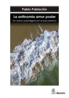 la antinomia amor poder. un nuevo paradigma en el psicodrama-pablo poblacion-9788471129680