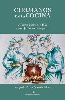 cirujanos en la cocina-alberto martinez isla-jose quiñones sampedro-9788471692580