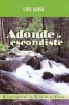 adonde te escondiste: la busqueda de juan de la cruz-ciro garcia-9788472394780