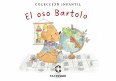 el oso bartolo (coleccion infantil)-marta carroggio-9788472543980