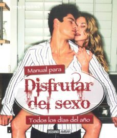 manual para disfrutar del sexo: todos los dias del año-9788475567280