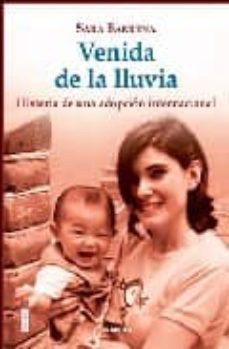 venida de la lluvia: historia de una adopcion internacional-sara barrena-9788475773780