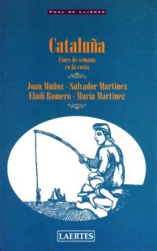 cataluña: fines de semana en la costa-juan muñoz-salvador martinez-9788475843780