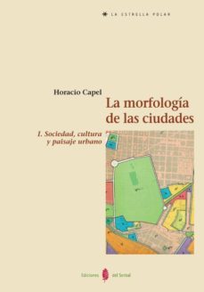 la morfologia de las ciudades i (ebook)-horacio capel-9788476285480