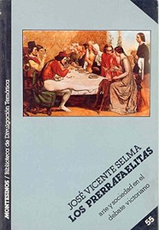 los prerrafaelitas-jose vicente selma de la hoz-9788476391280