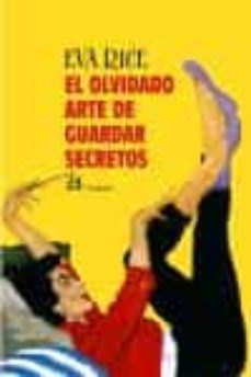 el olvidado arte de guardar secretos-eva rice-9788476697580