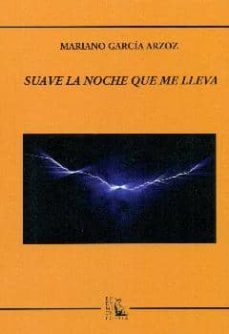 suave la noche que me lleva-mariano garcia arzoz-9788477315780