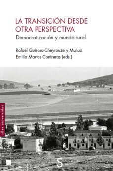 la transicion desde otra perspectiva: democratizacion y mundo real-rafael quirosa cheyrouze y muñoz-emilia martos contreras-9788477379980