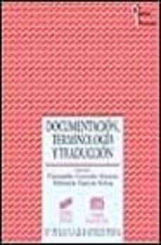 documentacion, terminologia y traduccion-consuelo gonzalo garcia-valentin garcia yebra-9788477387480