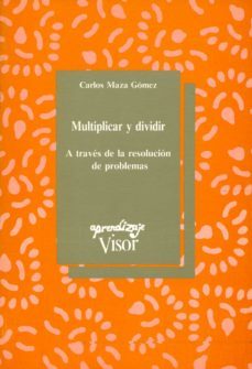 multiplicar y dividir: a traves de la resolucion de problemas-9788477740780