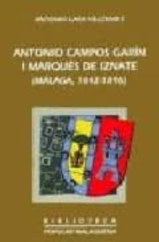 antonio campos garin i marques de iznate (malaga, 1842-1896)-antonio lara villodres-9788477856580