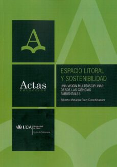 espacio litoral y sostenibilidad: una vision multidisciplinar des de las ciencias ambientales-alberto mataran ruiz-9788477868880