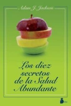 los diez secretos de la salud abundante-9788478087280