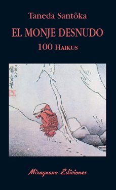 el monje desnudo: 100 haikus-9788478132980