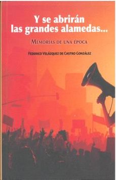 y se abriran las grandes alamedas...-federico velazquez de castro-9788478849680