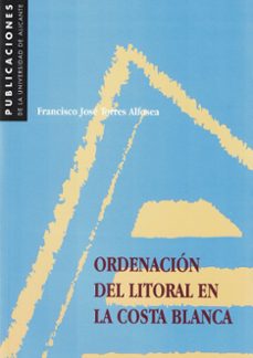 ordenacion del litoral en la costa blanca-francisco jose torres alfosea-9788479083380