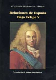 relaciones de españa bajo felipe v-antonio de bethencourt massieu-9788479084080