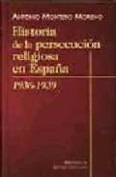 historia de la persecucion religiosa en españa 1936-1939-9788479147280